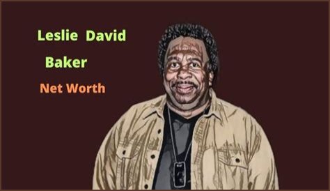 Leslie David Baker Net Worth