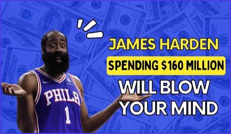 The Ways James Harden Spent $160 Million With Ease